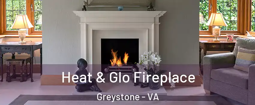 Heat & Glo Fireplace Greystone - VA
