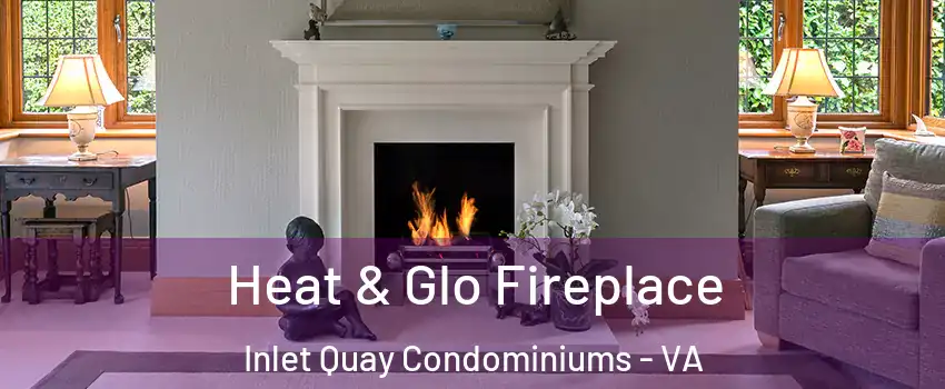 Heat & Glo Fireplace Inlet Quay Condominiums - VA