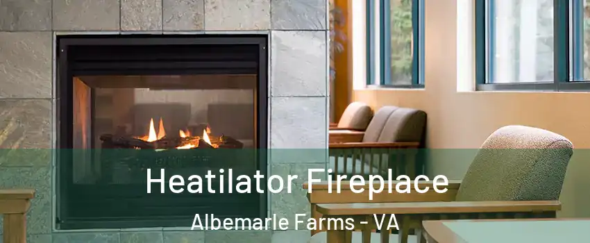 Heatilator Fireplace Albemarle Farms - VA