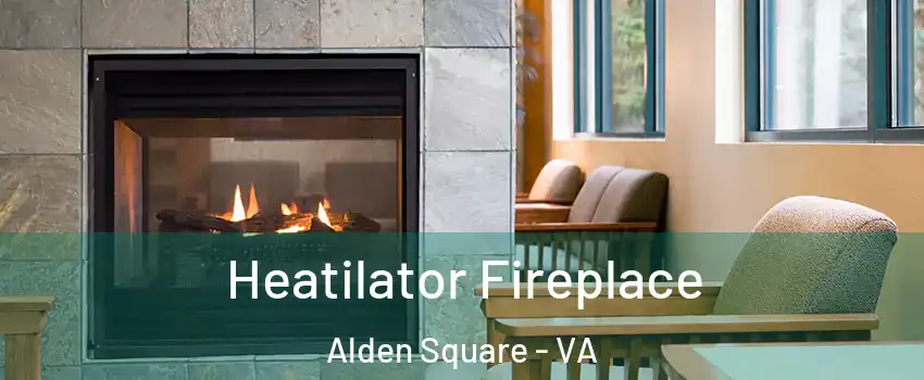 Heatilator Fireplace Alden Square - VA
