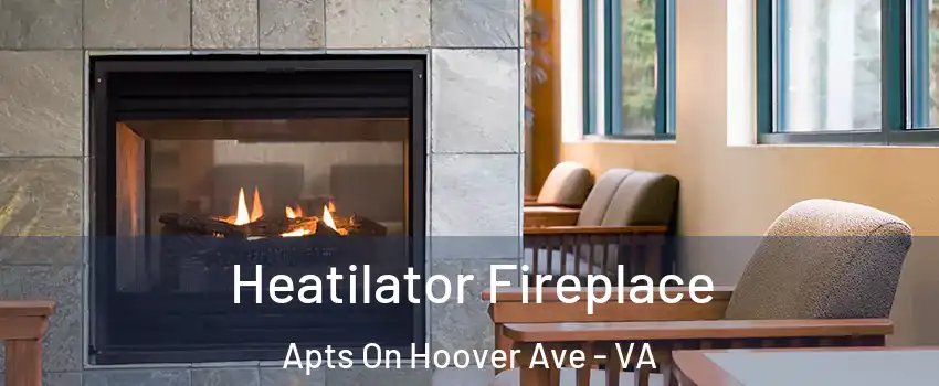 Heatilator Fireplace Apts On Hoover Ave - VA