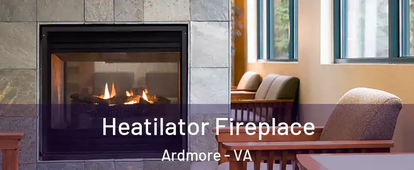 Heatilator Fireplace Ardmore - VA