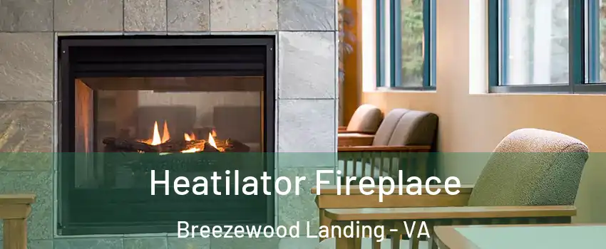 Heatilator Fireplace Breezewood Landing - VA