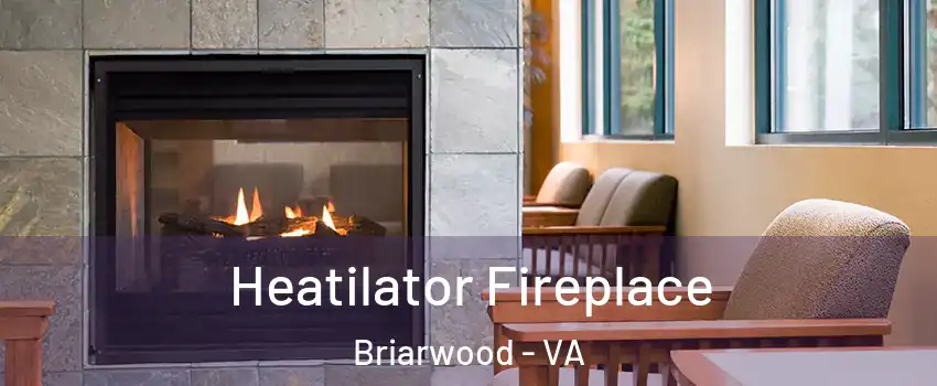 Heatilator Fireplace Briarwood - VA
