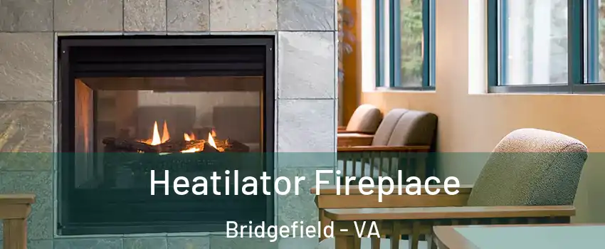 Heatilator Fireplace Bridgefield - VA