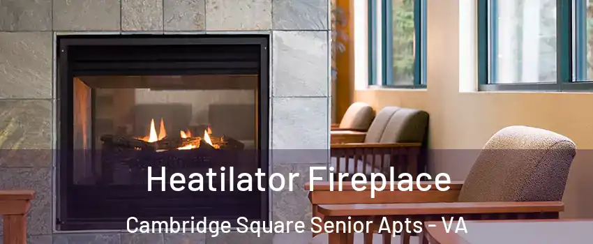 Heatilator Fireplace Cambridge Square Senior Apts - VA