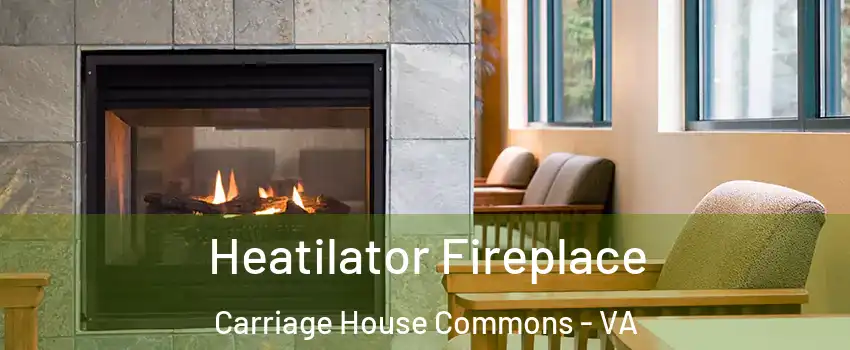 Heatilator Fireplace Carriage House Commons - VA