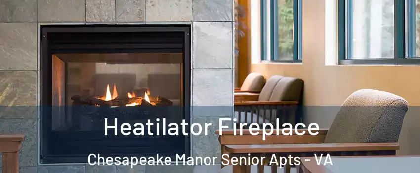 Heatilator Fireplace Chesapeake Manor Senior Apts - VA