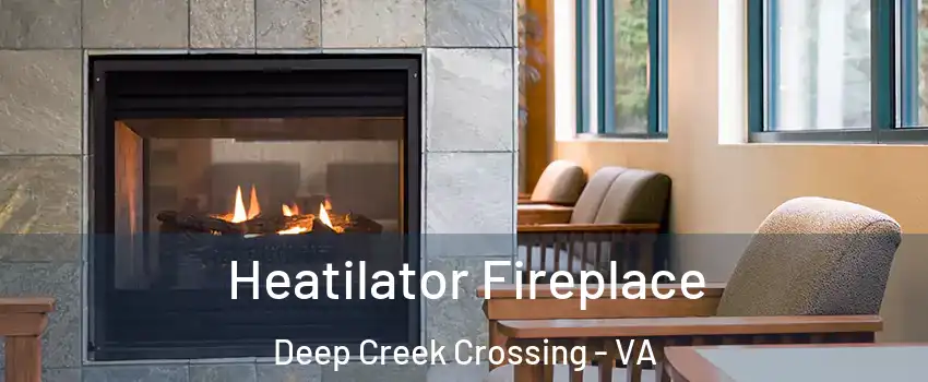 Heatilator Fireplace Deep Creek Crossing - VA