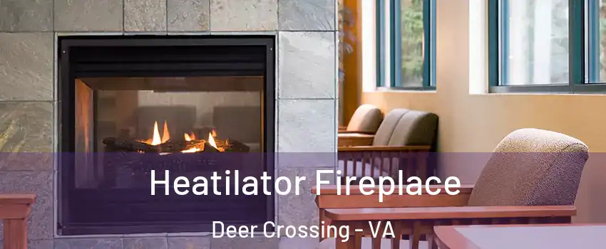 Heatilator Fireplace Deer Crossing - VA