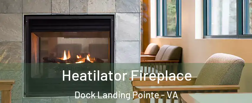 Heatilator Fireplace Dock Landing Pointe - VA