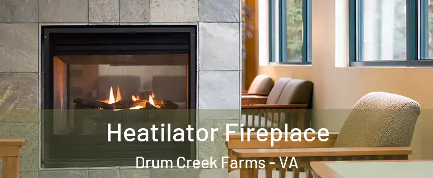 Heatilator Fireplace Drum Creek Farms - VA
