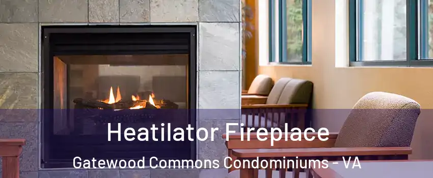 Heatilator Fireplace Gatewood Commons Condominiums - VA