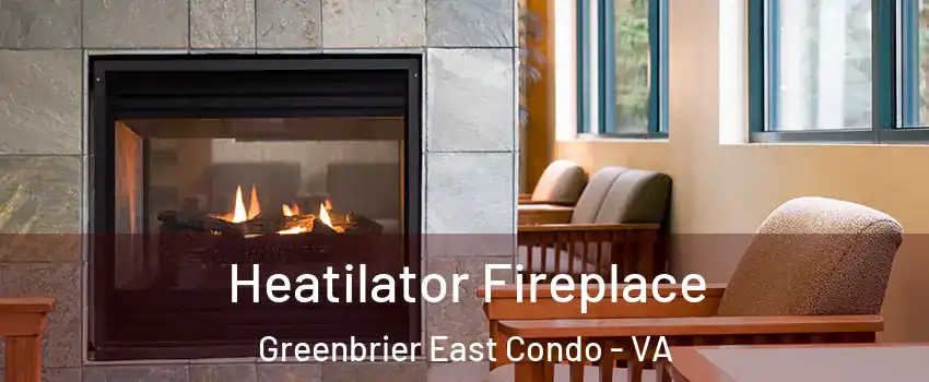 Heatilator Fireplace Greenbrier East Condo - VA