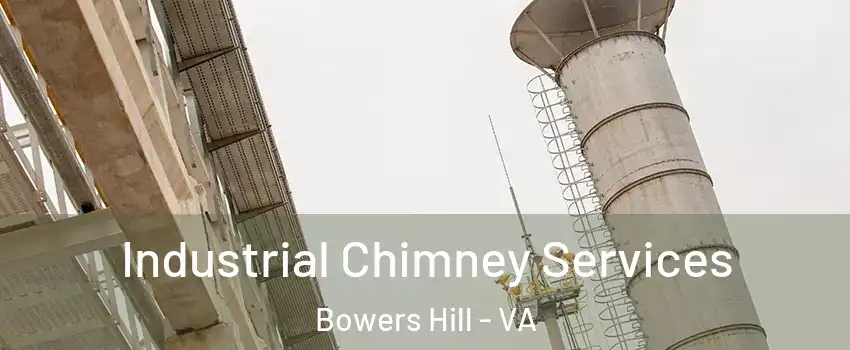 Industrial Chimney Services Bowers Hill - VA