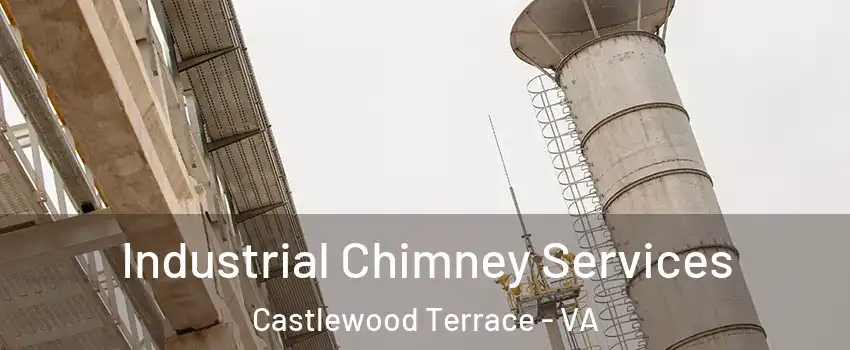 Industrial Chimney Services Castlewood Terrace - VA
