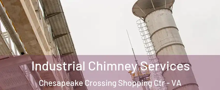 Industrial Chimney Services Chesapeake Crossing Shopping Ctr - VA