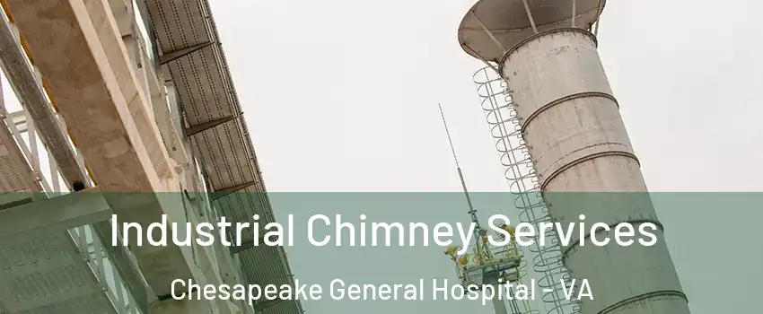 Industrial Chimney Services Chesapeake General Hospital - VA