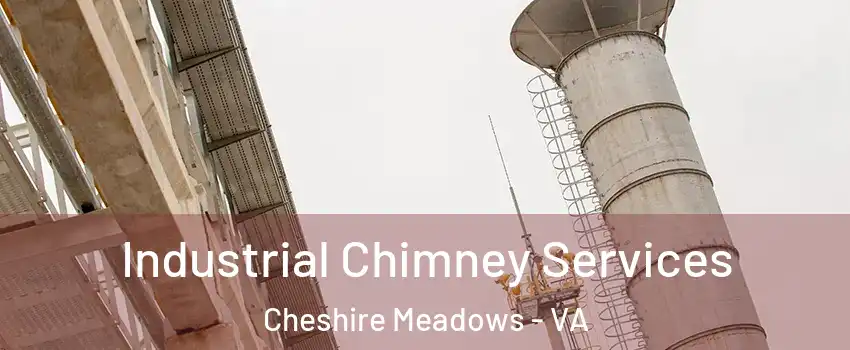 Industrial Chimney Services Cheshire Meadows - VA