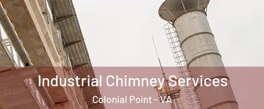Industrial Chimney Services Colonial Point - VA