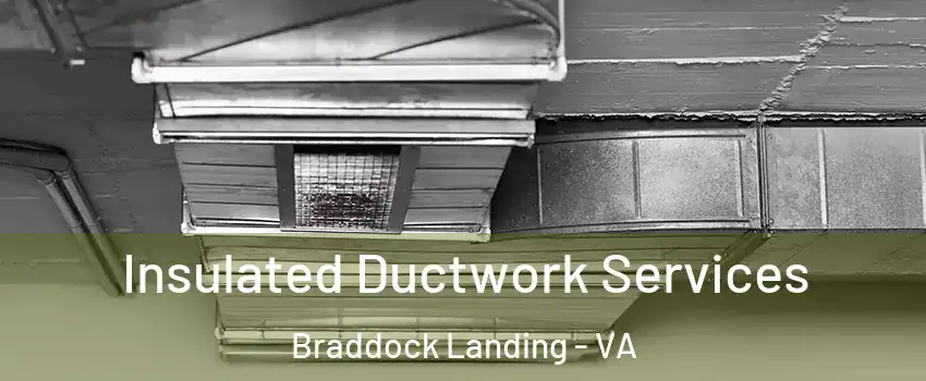 Insulated Ductwork Services Braddock Landing - VA