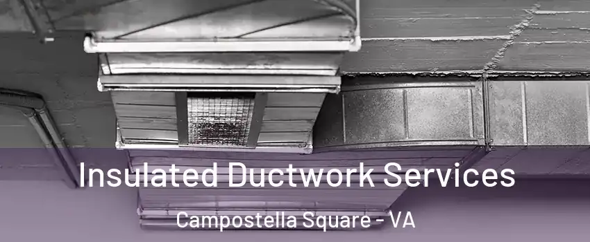 Insulated Ductwork Services Campostella Square - VA