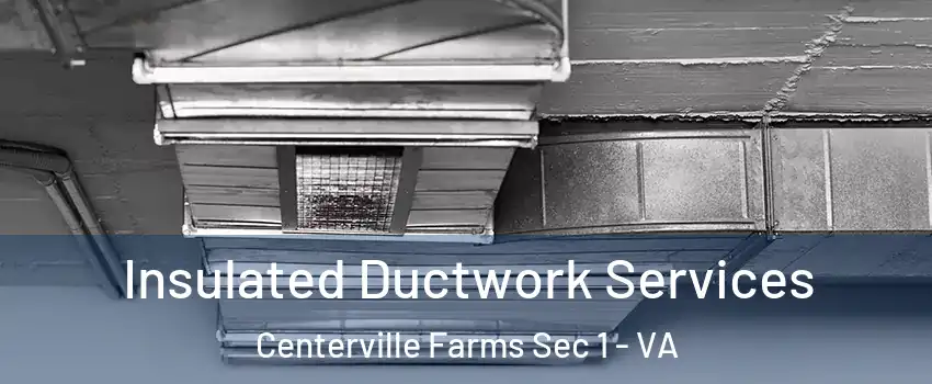 Insulated Ductwork Services Centerville Farms Sec 1 - VA