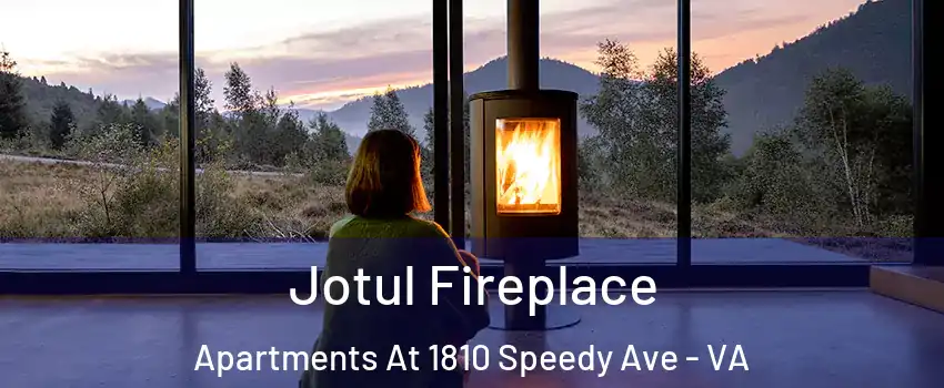 Jotul Fireplace Apartments At 1810 Speedy Ave - VA