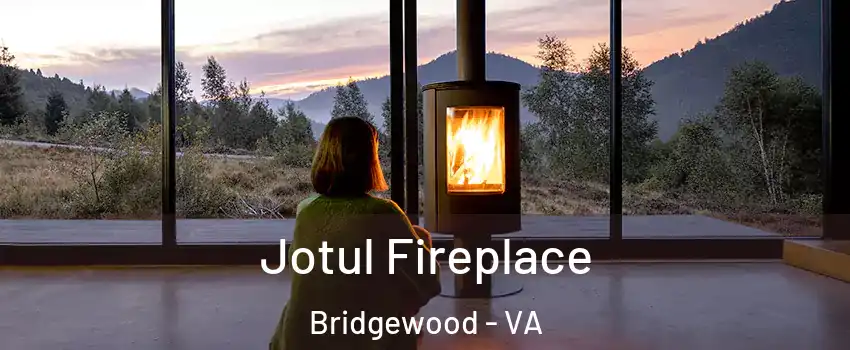 Jotul Fireplace Bridgewood - VA