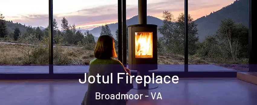 Jotul Fireplace Broadmoor - VA