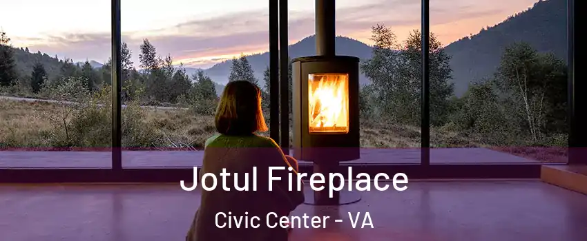 Jotul Fireplace Civic Center - VA