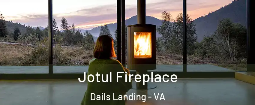 Jotul Fireplace Dails Landing - VA