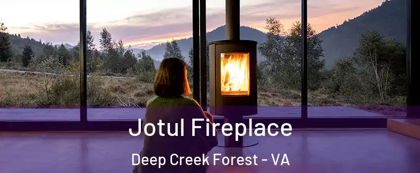 Jotul Fireplace Deep Creek Forest - VA