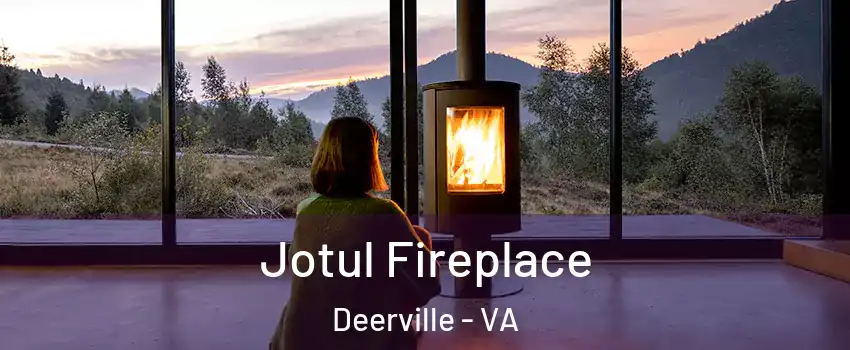 Jotul Fireplace Deerville - VA