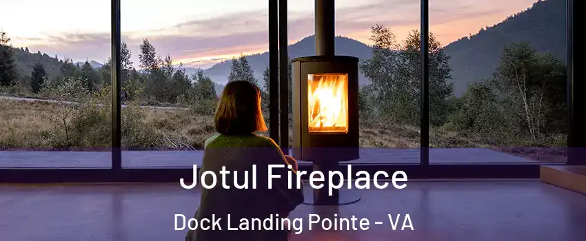 Jotul Fireplace Dock Landing Pointe - VA