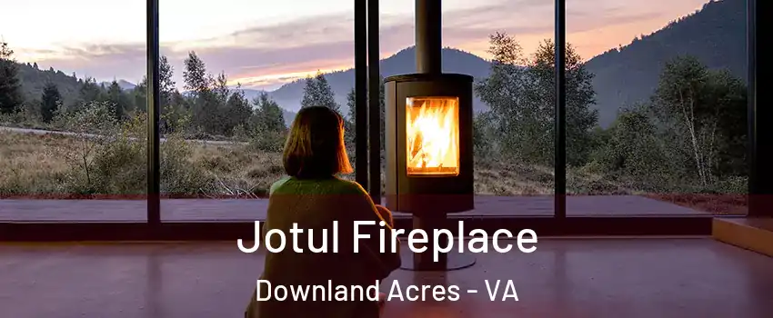 Jotul Fireplace Downland Acres - VA