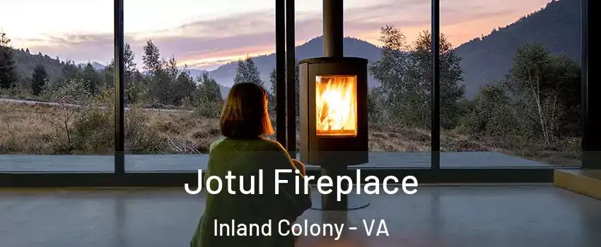 Jotul Fireplace Inland Colony - VA