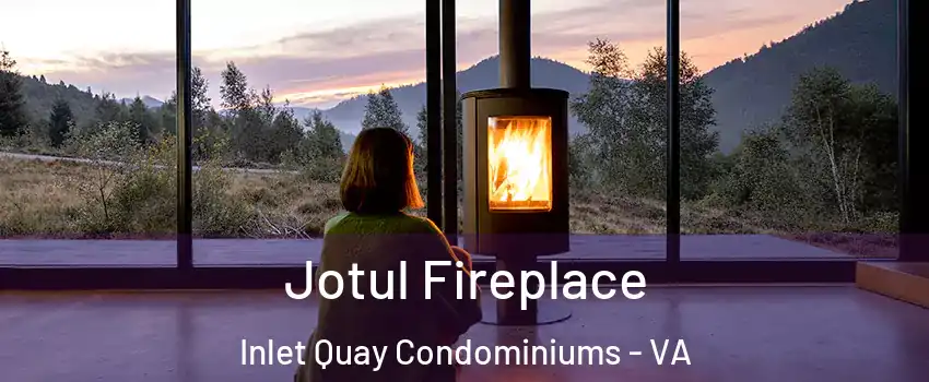 Jotul Fireplace Inlet Quay Condominiums - VA