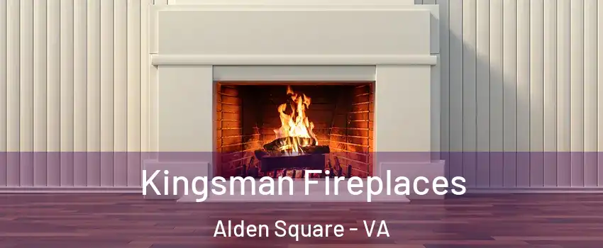 Kingsman Fireplaces Alden Square - VA