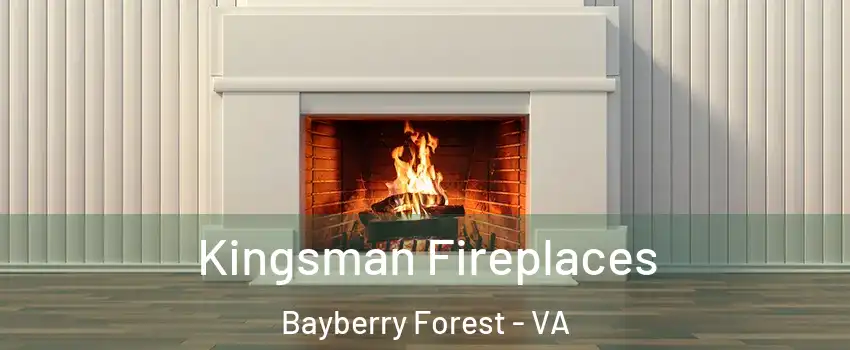 Kingsman Fireplaces Bayberry Forest - VA