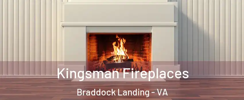Kingsman Fireplaces Braddock Landing - VA