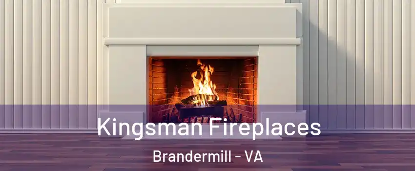 Kingsman Fireplaces Brandermill - VA