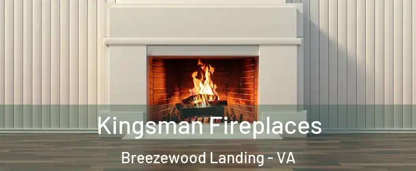 Kingsman Fireplaces Breezewood Landing - VA