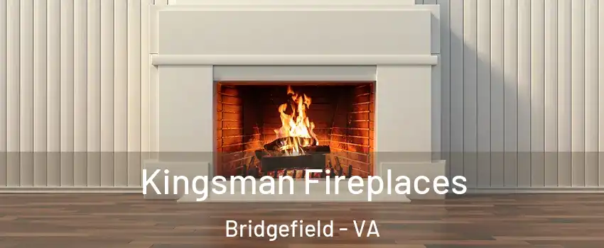 Kingsman Fireplaces Bridgefield - VA