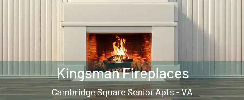 Kingsman Fireplaces Cambridge Square Senior Apts - VA