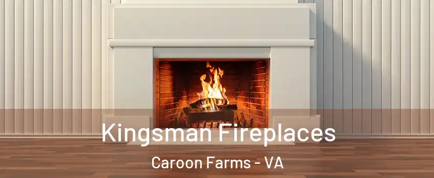 Kingsman Fireplaces Caroon Farms - VA