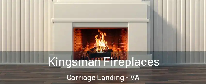 Kingsman Fireplaces Carriage Landing - VA