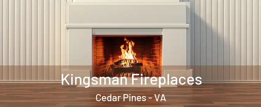 Kingsman Fireplaces Cedar Pines - VA