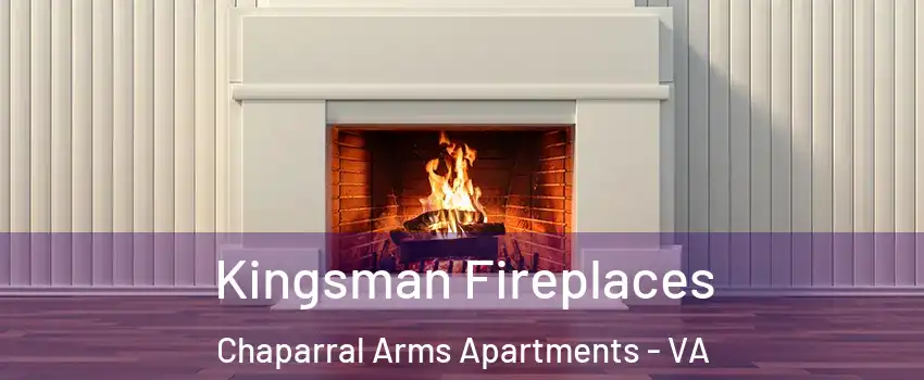 Kingsman Fireplaces Chaparral Arms Apartments - VA