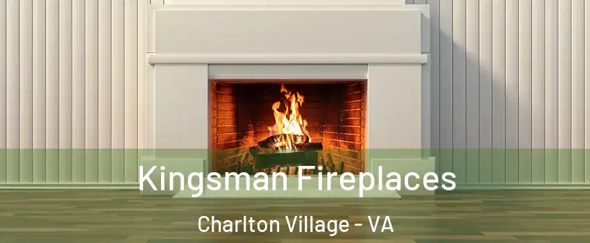 Kingsman Fireplaces Charlton Village - VA